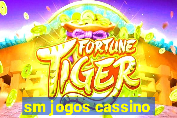 sm jogos cassino